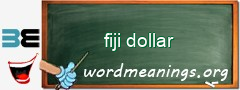 WordMeaning blackboard for fiji dollar